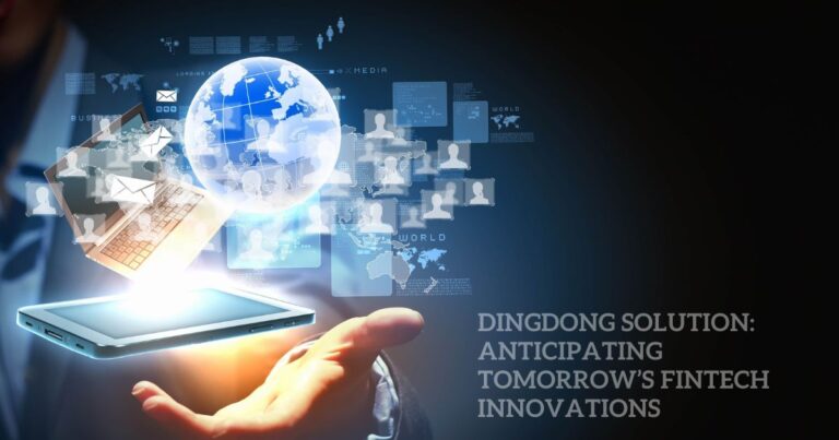 Dingdong Solution Anticipating Tomorrow’s FinTech Innovations