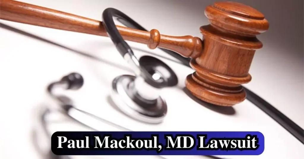 Reactions from Medical Community for Paul Mackoul MD Lawsuit